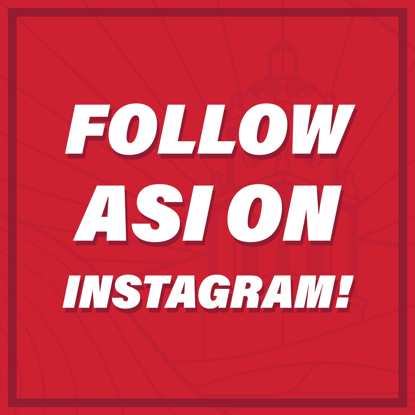 Follow ASI on Instagram